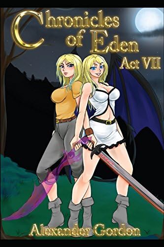 Chronicles of Eden - Act VII (Chronicles of Eden: Season I Book 7)