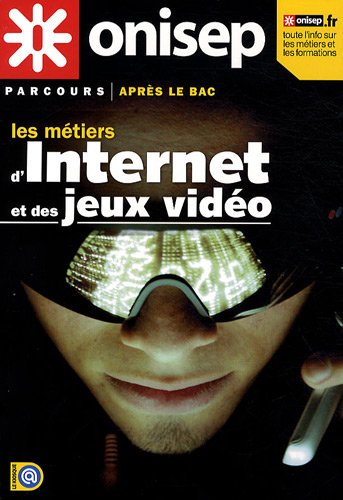 les métiers d'internet et des jeux vidéo by (Paperback)