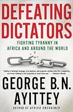 Defeating Dictators: Fighting Tyranny in Africa and Around the World