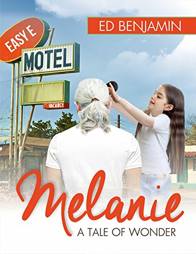 Melanie: A Tale of Wonder by Ed Benjamin