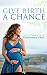 Give Birth A Chance: How to Prepare for an Empowered VBAC
