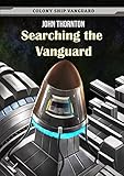 Searching the Vanguard (Colony Ship Vanguard Book 4)
