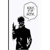Nah I'd Win Notebook: Anime Quote JJK Gojo Satoru Notebook Manga | 6x9 inches | 120 pages