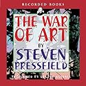 The War of Art: Winning the Inner Creative Battle Audiobook by Steven Pressfield Narrated by George Guidall