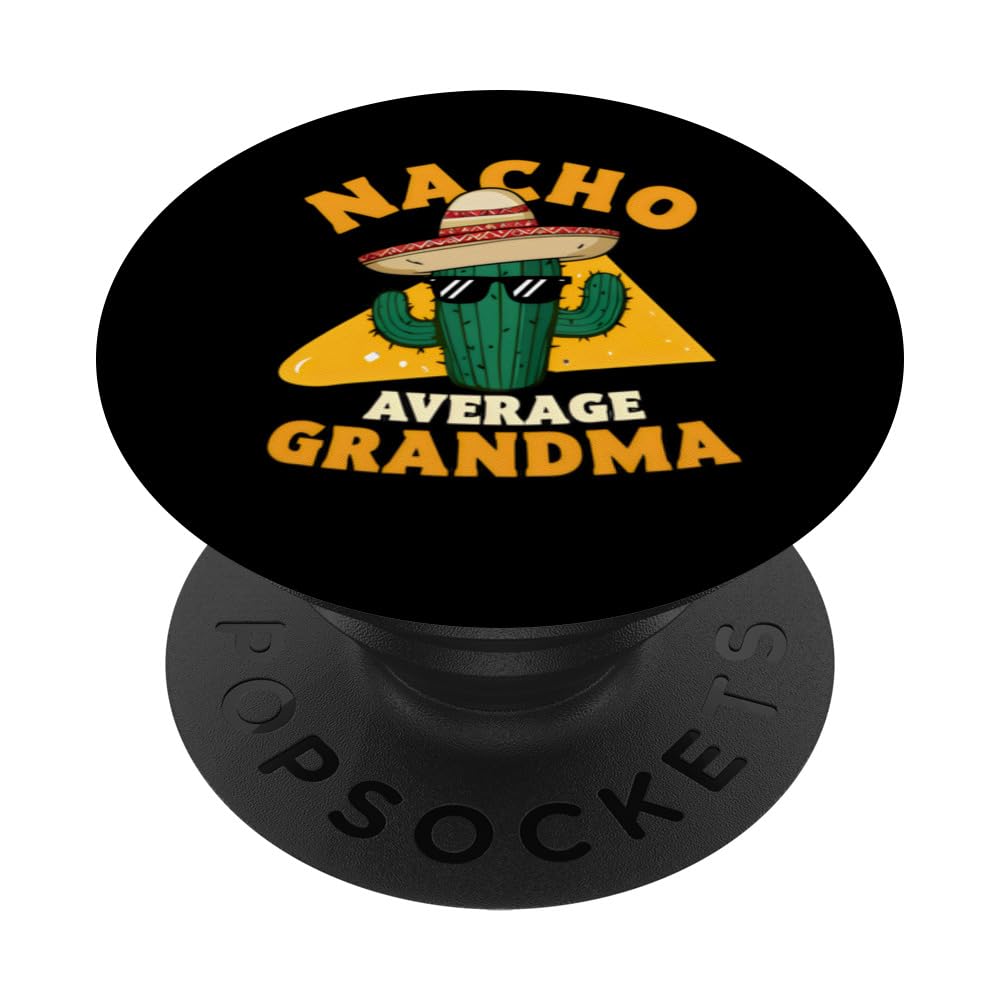 Nacho Average Grandma Funny Grandmother Granny Grandmom Pun PopSockets Swappable PopGrip