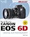 David Busch’s Canon EOS 6D Guide to Digital SLR Photography (David Busch's Digital Photography Guides)