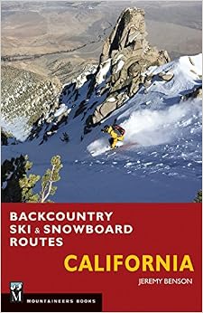 Backcountry Ski & Snowboard Routes: California Backcountry Ski & Snowboard Routes: California