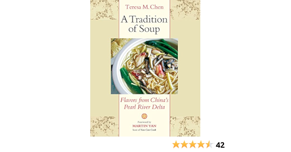A Tradition Of Soup Flavors From China S Pearl River Delta Amazon Ca Chen Teresa M Yan Martin Books