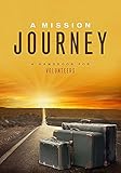 A Mission Journey: A Handbook for Volunteers by General Board of Global Ministries