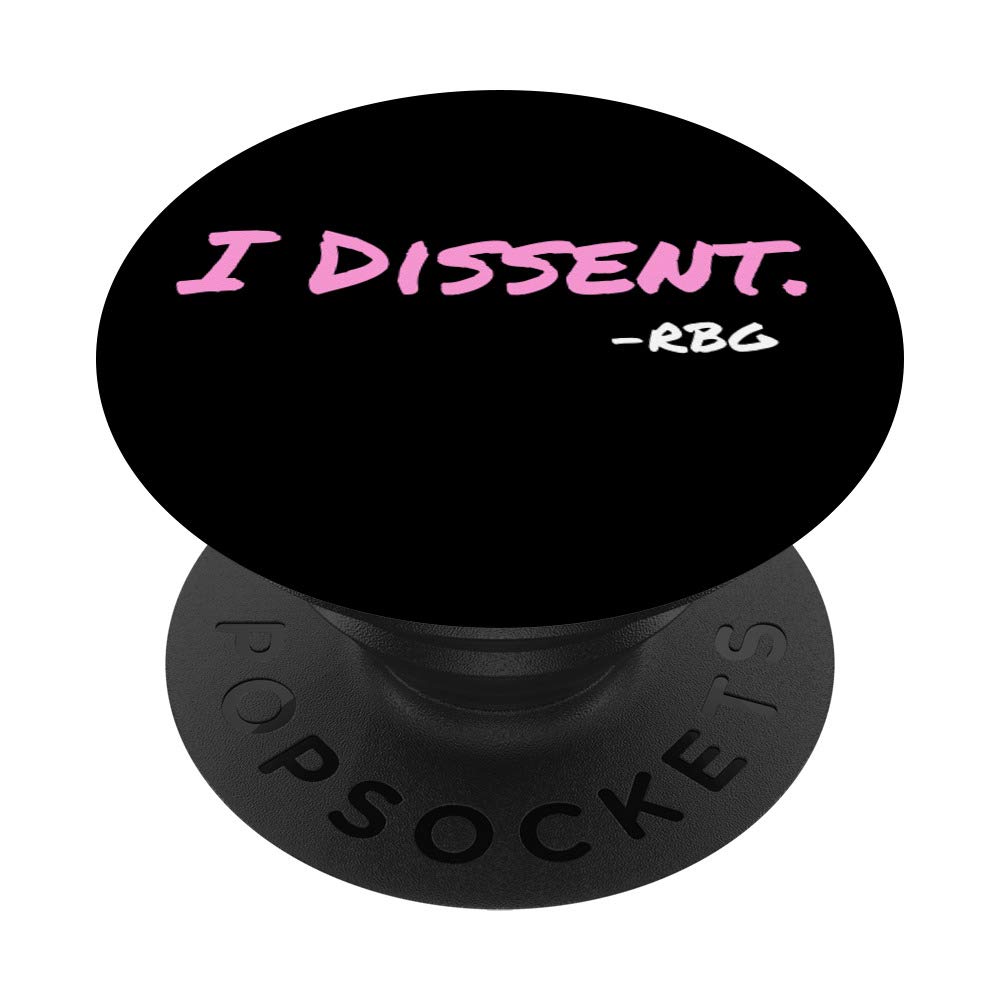 I Dissent-RBG- Notorious RBG- Ruth Bader Ginsburg RIP Design PopSockets PopGrip: Swappable Grip for Phones & Tablets