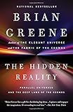 The Hidden Reality: Parallel Universes and the Deep Laws of the Cosmos