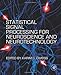 Statistical Signal Processing for Neuroscience and Neurotechnology