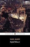Capital: Volume 1: A Critique of Political Economy (Penguin Classics)
