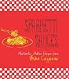Spaghetti Sauces: Authentic Italian Recipes from Biba Caggiano