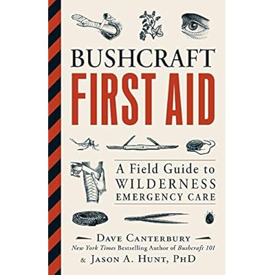 Bushcraft First Aid: A Field Guide to Wilderness Emergency Care Paperback &ndash; June 13, 2017