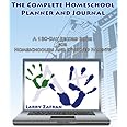 The Complete Homeschool Planner and Journal: A 180-Day Record Book for Homeschoolers and Involved Parents