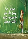 Le jour où... - Tome 01 - le bus est repartit sans elle (Le jour où... (1)) (French Edition) by