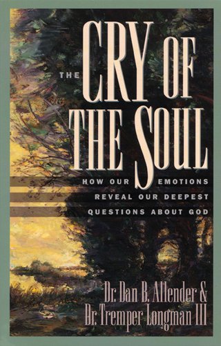 By Dan B. Allender - The Cry of the Soul: Now Our Emotions Reveal Our Deepset Questions about God (New) at Amazon