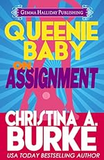 Queenie Baby: On Assignment (Romantic Comedy Mystery)