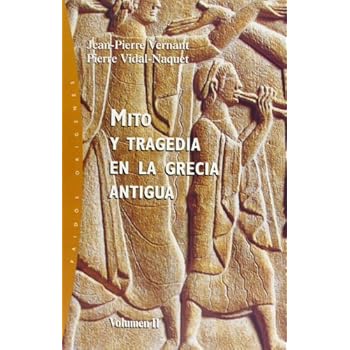 Mito y tragedia en la Grecia antigua. Vol. 2 (Orígenes) Mito y tragedia en la Grecia antigua. Vol. 2 (Orígenes)