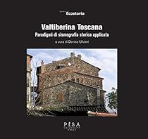 Valtiberina Toscana: Paradigmi di sismografia storica (Italian Edition)