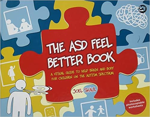 The ASD Feel Better Book: A Visual Guide to Help Brain and Body for Children on the Autism Spectrum
