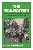 The Railwaymen : The History of the National Union of Railwaymen, Bagwell, Philip S., 0043310842