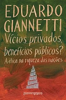Livro Vícios privados, benefícios públicos?: A ética na riqueza das nações
