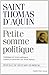 PETITE SOMME POLITIQUE ANTHOLOGIE DE TEXTES POLITIQUES by 