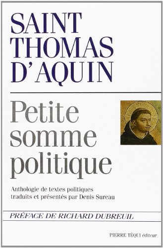 PETITE SOMME POLITIQUE ANTHOLOGIE DE TEXTES POLITIQUES by Thomas d'Aquin