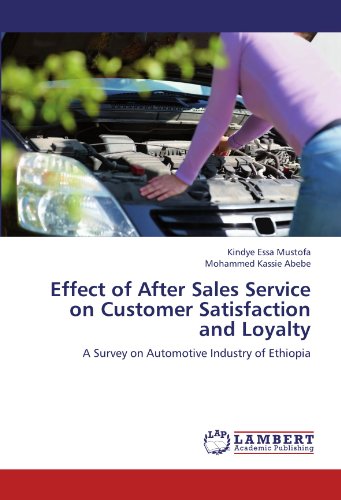 Effect of After Sales Service on Customer Satisfaction and Loyalty: A Survey on Automotive Industry of Ethiopia