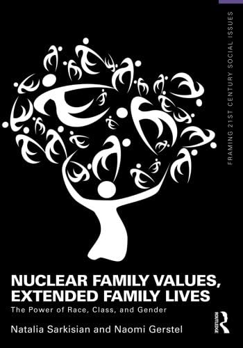 Nuclear Family Values, Extended Family Lives: The Power of Race, Class, and Gender (Framing 21st Century Social Issues)