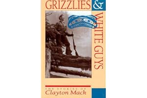 Grizzlies & White Guys: The Stories of Clayton Mack