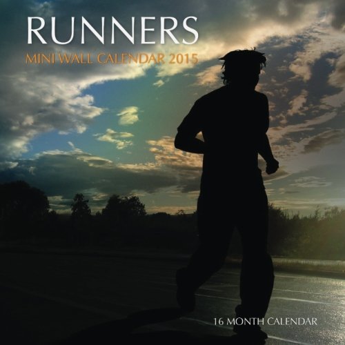 Runner?s Mini Wall Calendar 2015: 16 Month Calendar