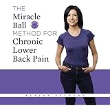 The Miracle Ball Method for Chronic Lower Back Pain