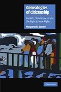 Genealogies of Citizenship: Markets, Statelessness, and the Right to Have Rights (Cambridge Cultural Social Studies)
