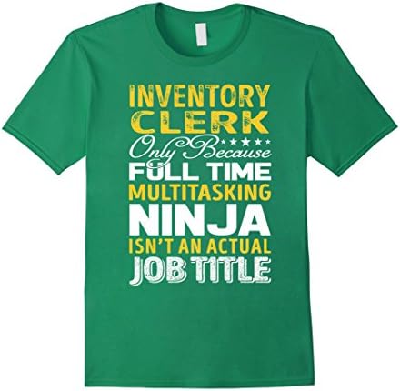 Mens Inventory Clerk Is Not An Actual Job Title TShirt Medium Kelly Green
