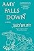 Amy Falls Down: A Novel