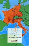 1957, La Naissance du Marché Commun by