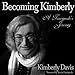 Becoming Kimberly: A Transgender's Journey by 