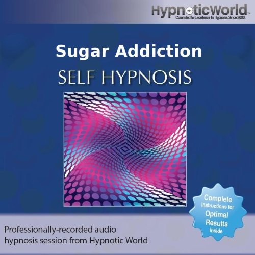 Sugar Addiction Hypnosis CD: End Your Sugary Food and Drink Addiction
