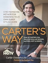 Carter's Way: A No-Nonsense Method for Designing Your Own Super Stylish Home
