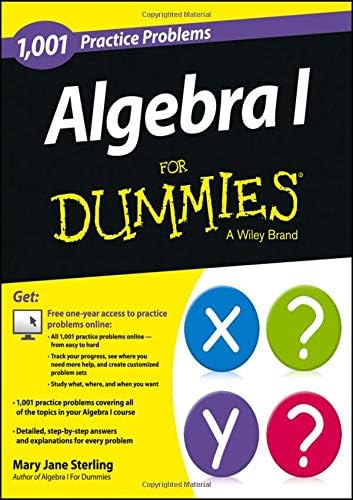 Mary Jane SterlingAlgebra I: 1,001 Practice Problems for Dummies (+ Free Online Practice)