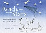 Reach for the Stars: and Other Advice for Lifes Journey