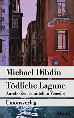 Tödliche Lagune: Aurelio Zen ermittelt in Venedig. Kriminalroman (Unionsverlag Taschenbücher) (German Edition)