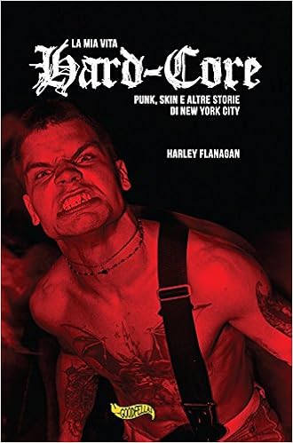 Harley Flanagan - La mia vita hard-core. Punks, skins e altre storie a New York City (2017)