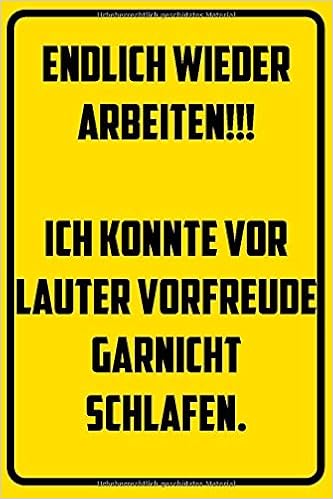 Endlich Wieder Arbeiten Ich Konnte Vor Lauter Vorfreude Nicht