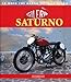 Gilera Saturno. Ediz. illustrata