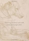 Drawing in Silver and Gold: Leonardo to Jasper Johns by Stacey Sell, Hugo Chapman