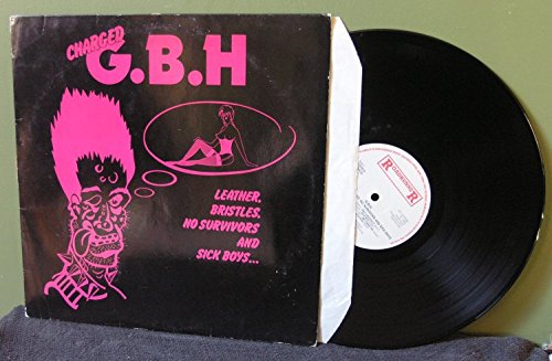 Charged G.B.H. - Leather, Bristles, No Survivors And Sick Boys... Lp - Zortam Music
